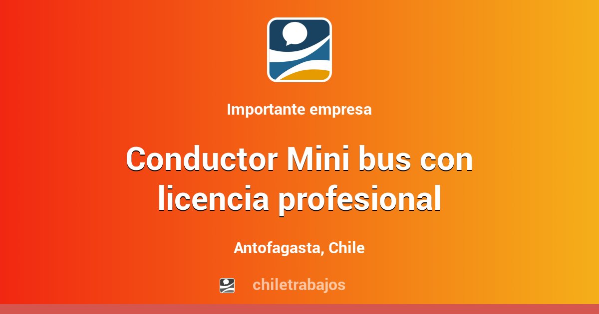 Conductor Mini bus con licencia profesional - Antofagasta | Chiletrabajos