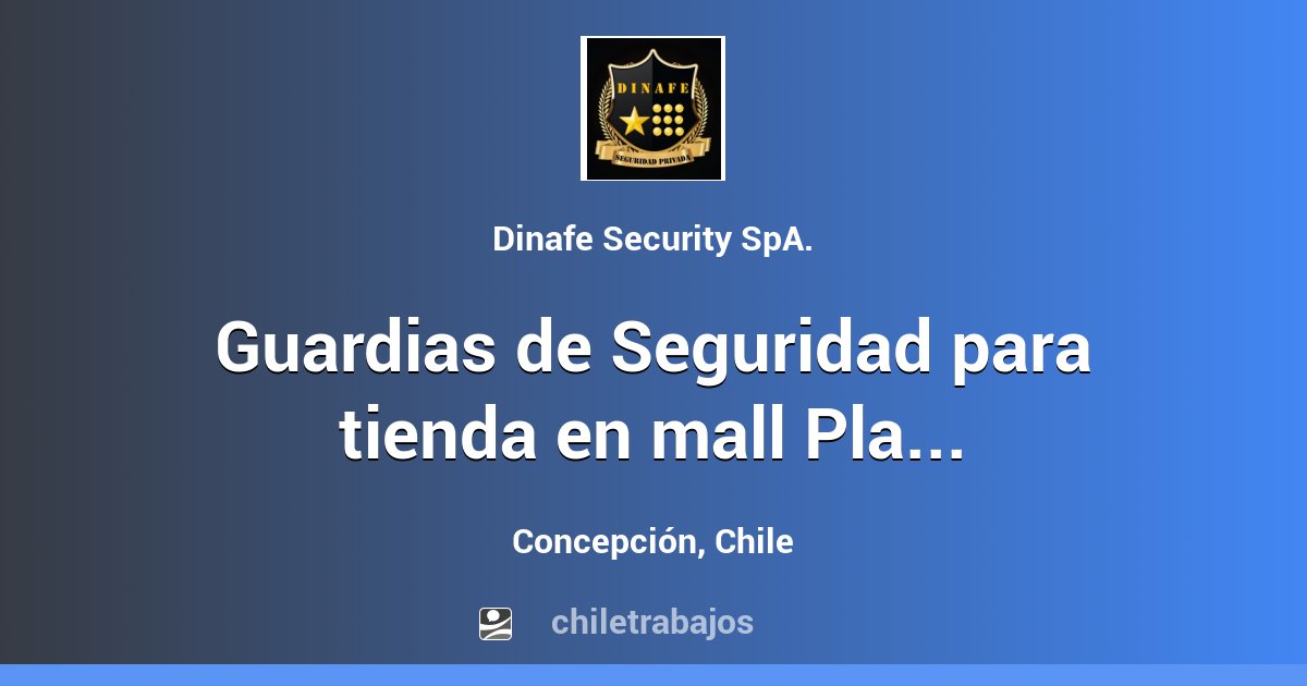 Guardias de Seguridad para tienda en mall Plaza El Trébol - Concepción ...