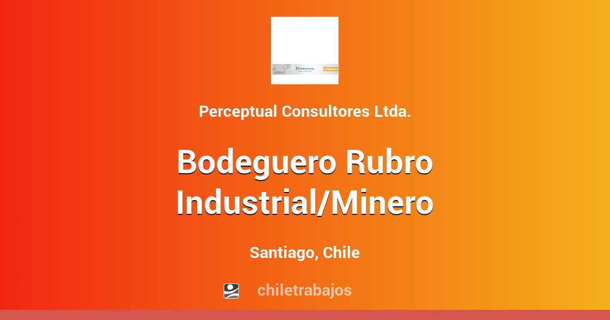 Bodeguero Rubro Industrial/Minero - Santiago | Chiletrabajos