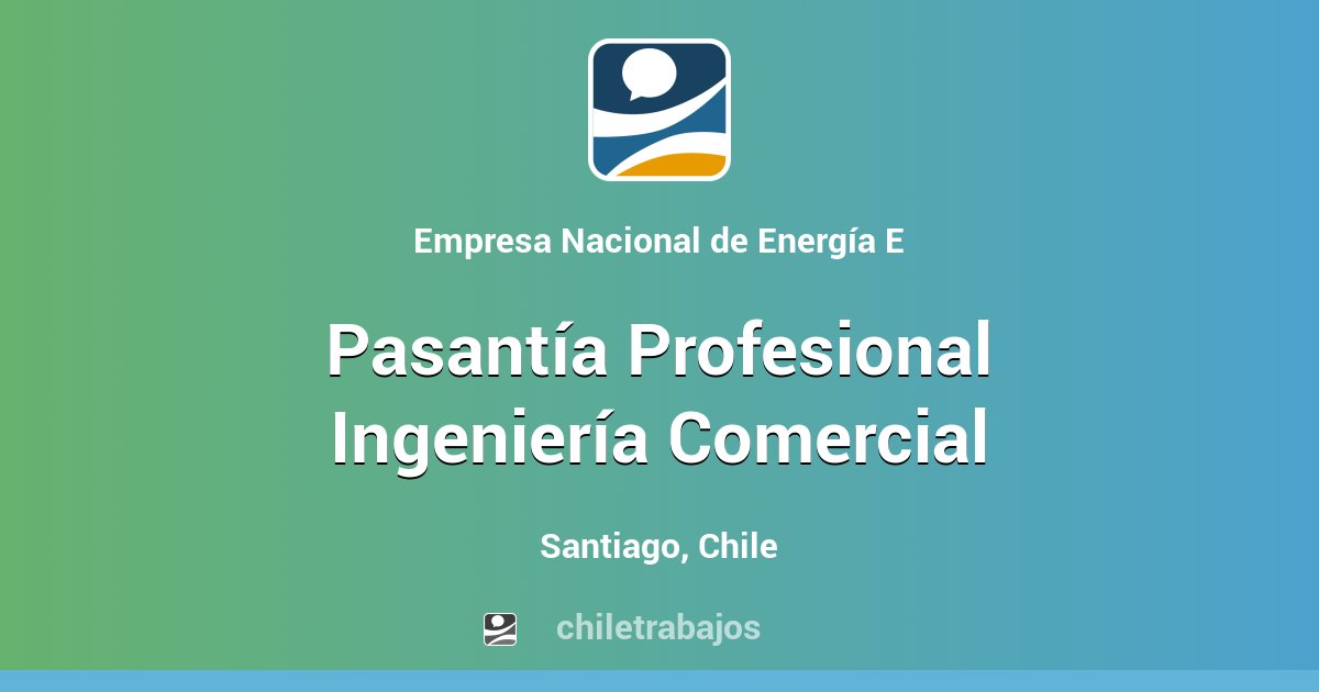 Pasantía Profesional Ingeniería Comercial - Santiago | Chiletrabajos