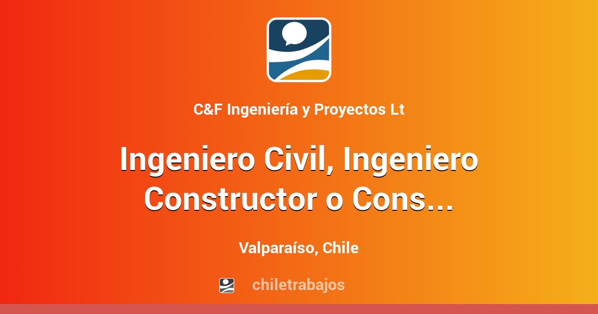 Ingeniero Civil, Ingeniero Constructor o Constructor Civil - Valparaíso ...