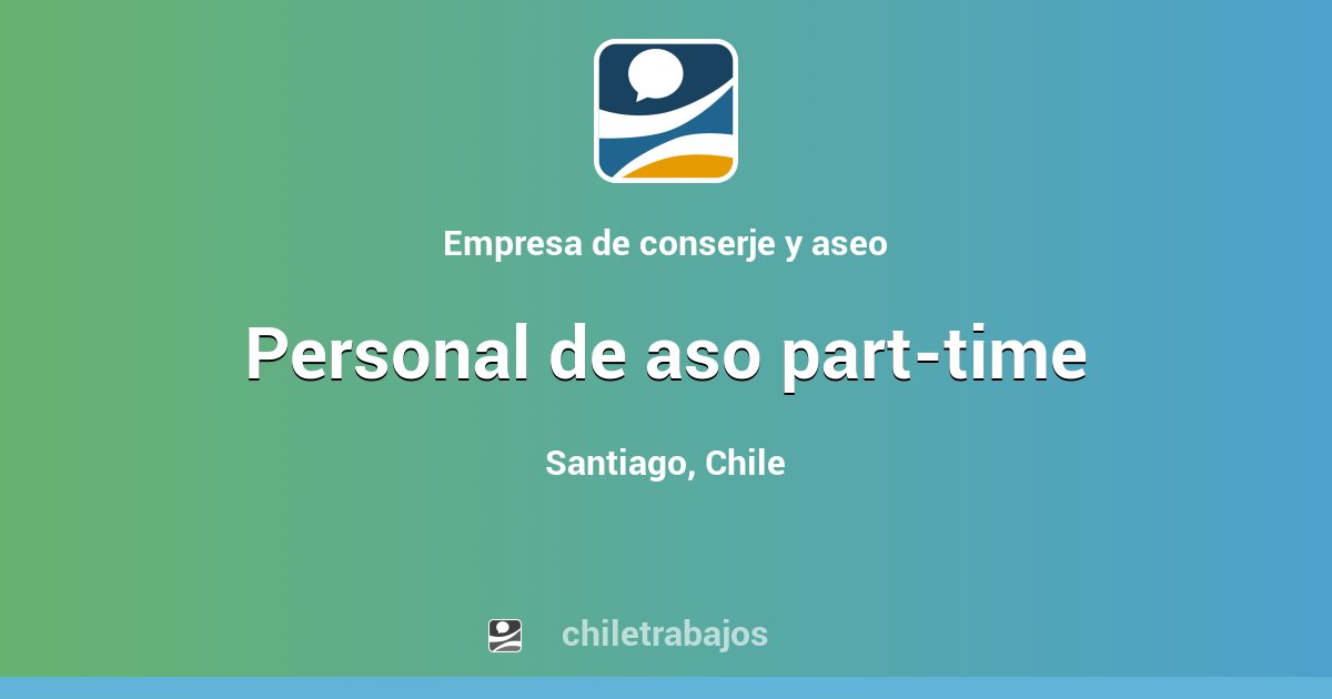 Personal de aso part-time - Santiago | Chiletrabajos