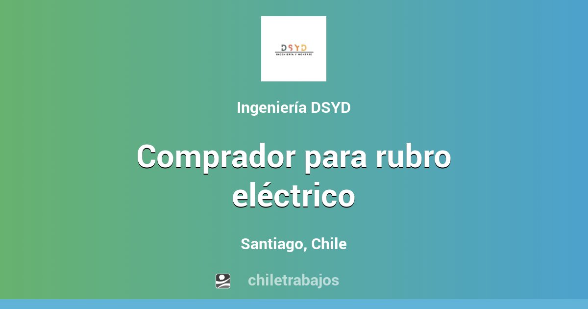 Comprador para rubro eléctrico - Santiago | Chiletrabajos