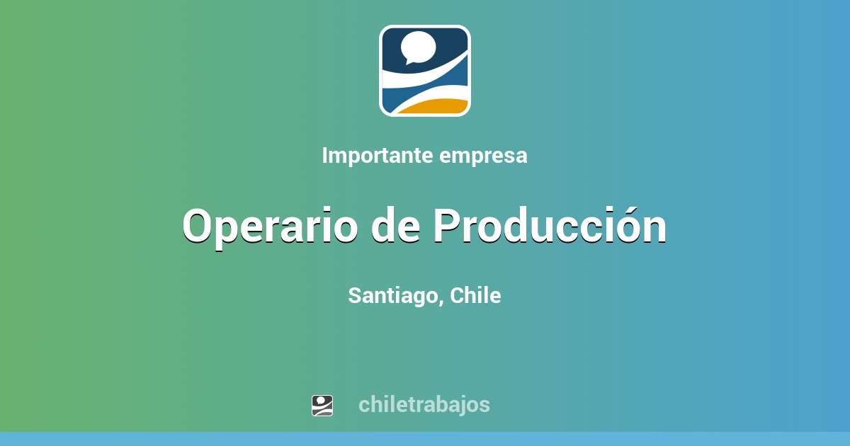 Operario de Producción - Santiago | Chiletrabajos