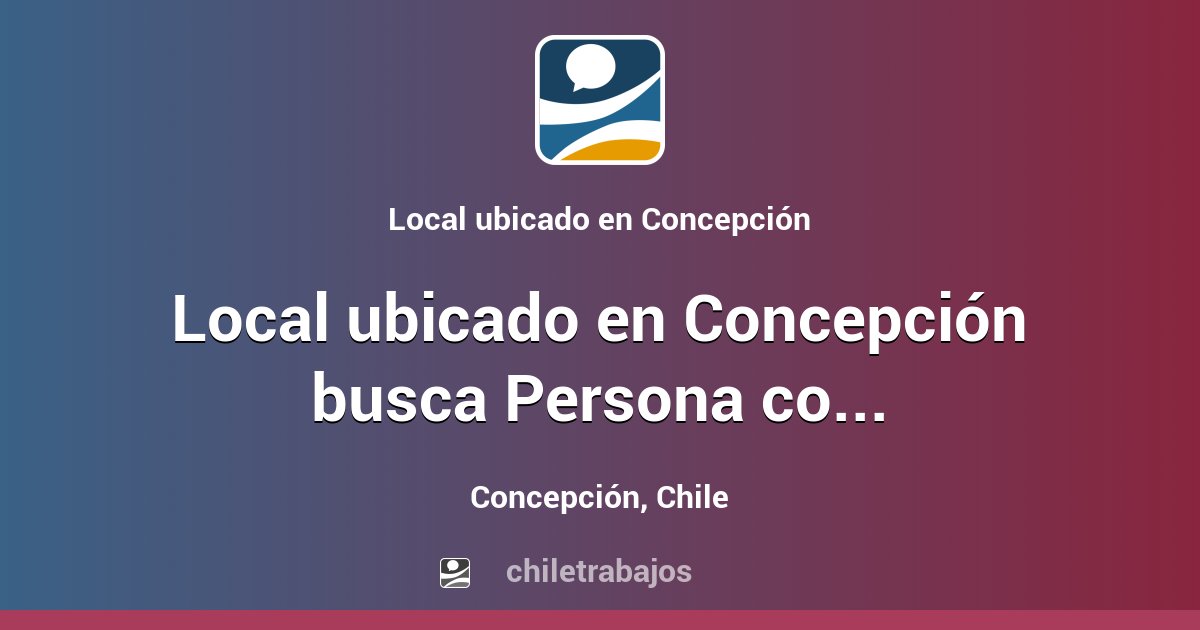 Local ubicado en Concepción busca Persona con experiencia en Panadería ...