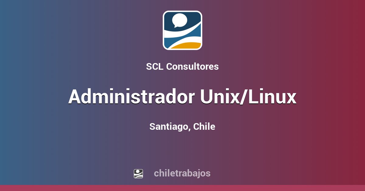 Administrador Unix/Linux - Santiago | Chiletrabajos