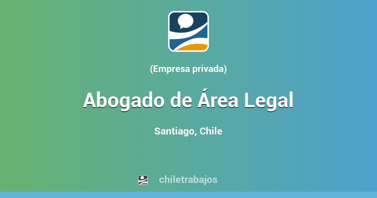Abogado de Área Legal - Santiago | Chiletrabajos