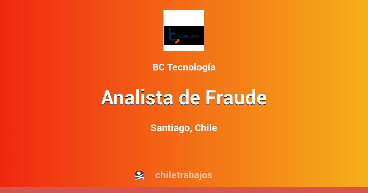 Analista de Fraude - Santiago | Chiletrabajos