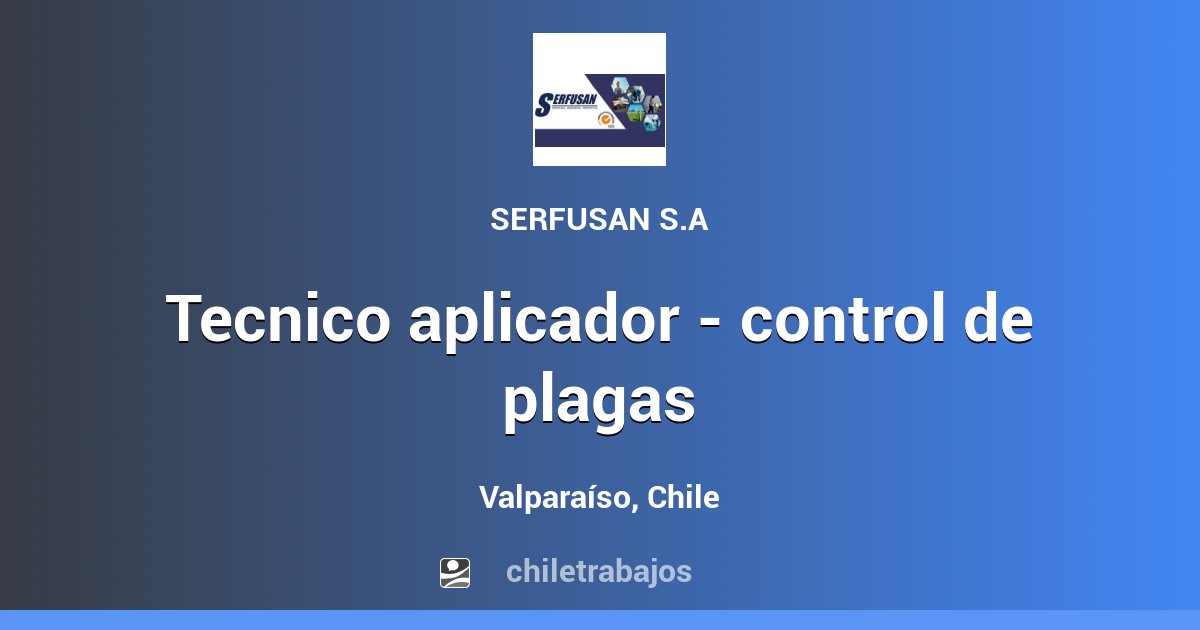 TECNICO APLICADOR - CONTROL DE PLAGAS - Valparaíso | Chiletrabajos