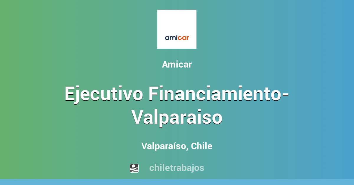 Ejecutivo Financiamiento- Valparaiso - Valparaíso | Chiletrabajos