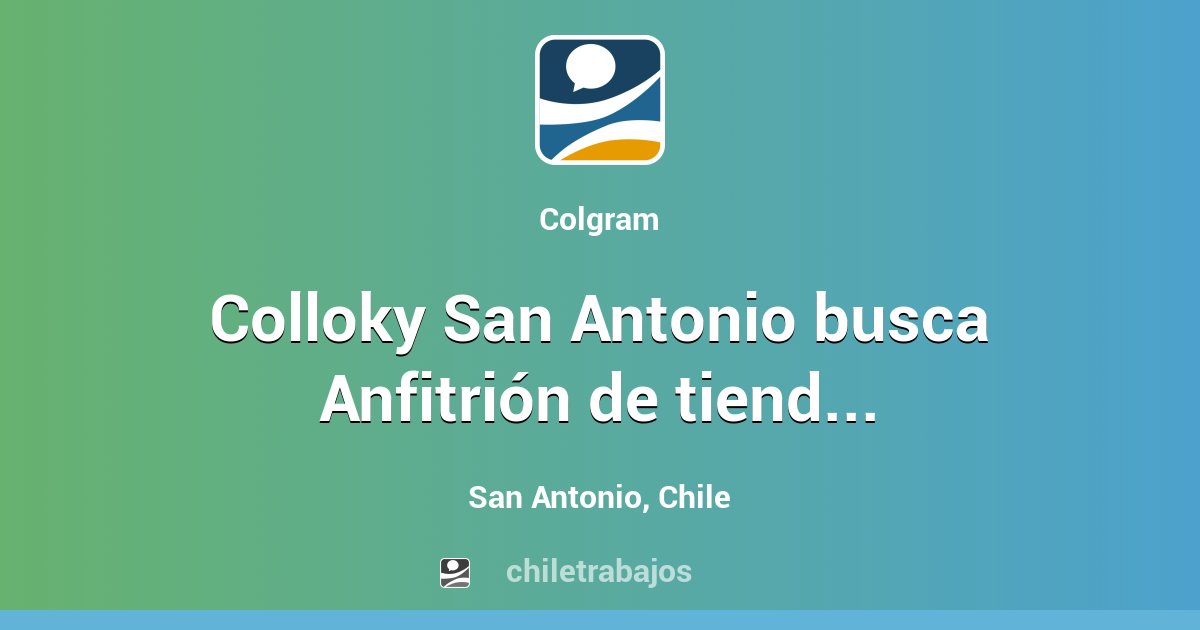 Colloky San Antonio busca Anfitrión de tienda - San Antonio | Chiletrabajos