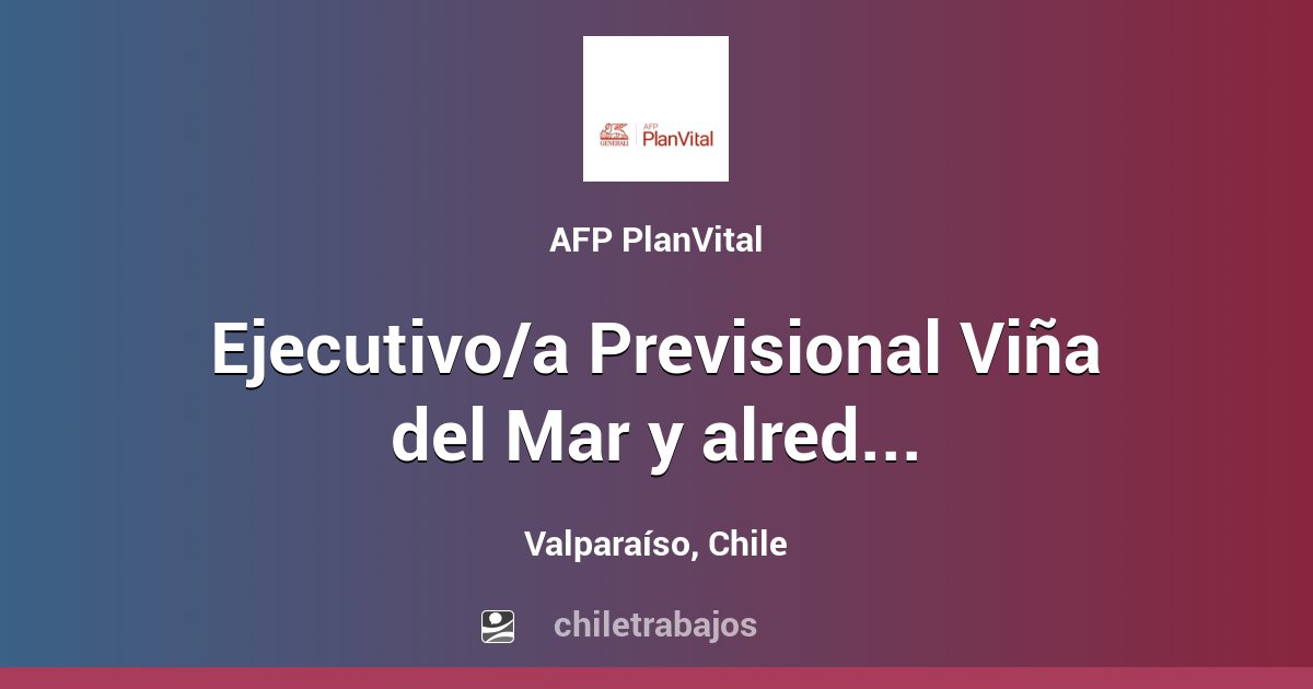 Ejecutivo/a Previsional Viña del Mar y alrededores - Valparaíso ...