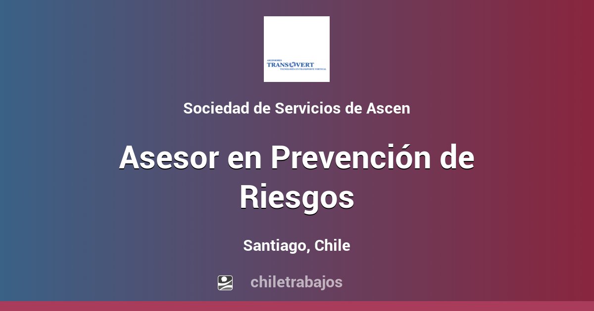 Asesor en Prevención de Riesgos - Santiago | Chiletrabajos