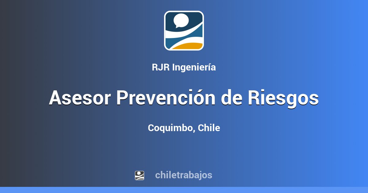 Asesor Prevención de Riesgos - Coquimbo | Chiletrabajos