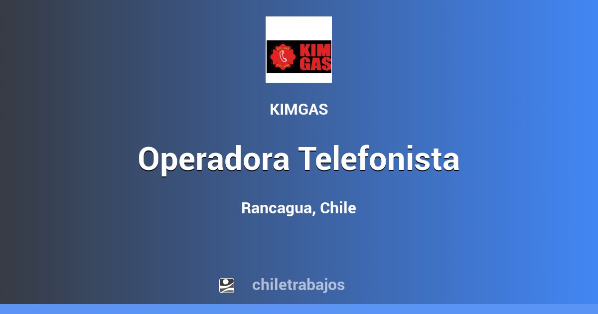 Operadora Telefonista - Rancagua | Chiletrabajos