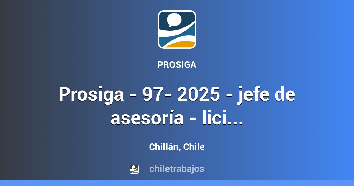 PROSIGA - 97- 2025 - JEFE DE ASESORÍA - LICITACIÓN VIALIDAD REGIÓN DE ...