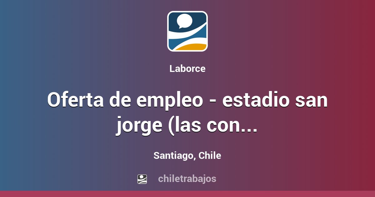 OFERTA DE EMPLEO - ESTADIO SAN JORGE (LAS CONDES) - Santiago