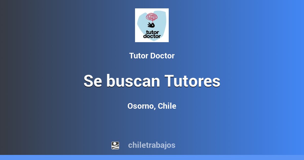 Se buscan Tutores - Osorno | Chiletrabajos