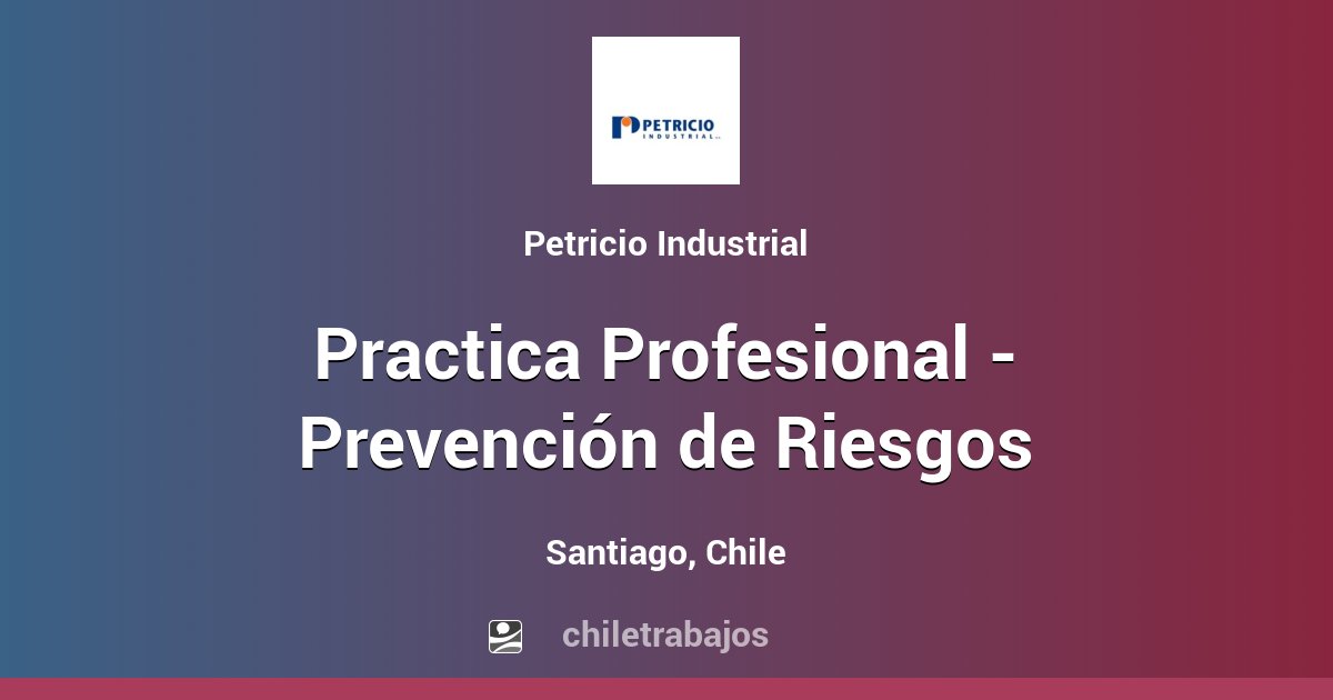 Practica Profesional - Prevención de Riesgos - Santiago | Chiletrabajos