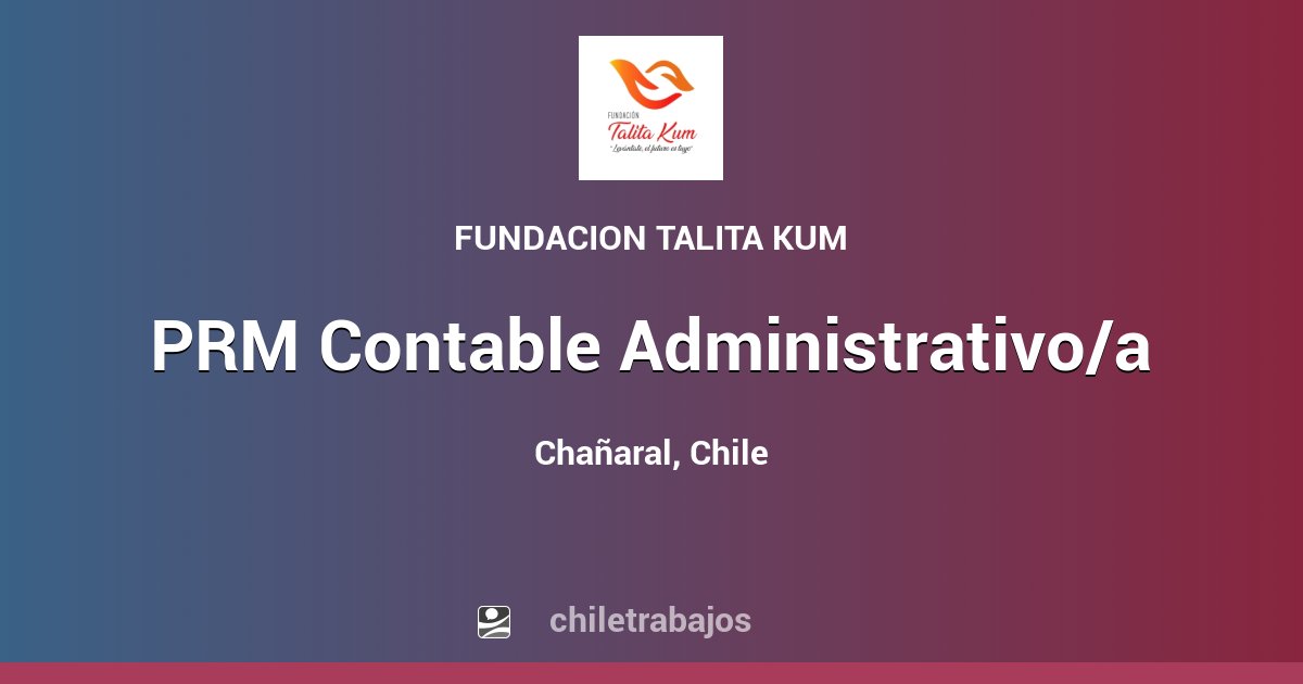PRM Contable Administrativo/a - Chañaral | Chiletrabajos