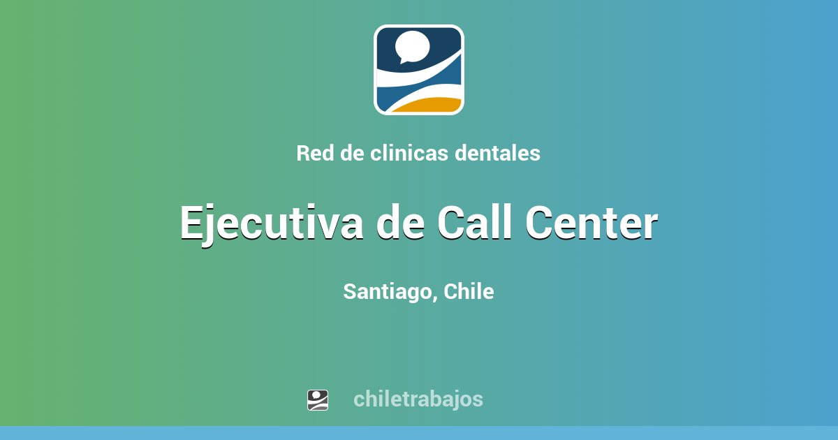 Ejecutiva de Call Center - Santiago | Chiletrabajos