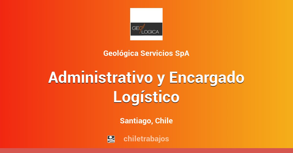 Administrativo y Encargado Logístico - Santiago | Chiletrabajos