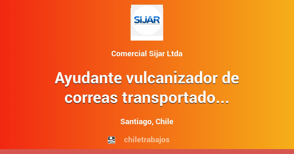 Ayudante vulcanizador de correas transportadoras - Santiago | Chiletrabajos
