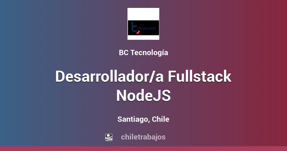 Desarrollador/a Fullstack NodeJS - Santiago | Chiletrabajos