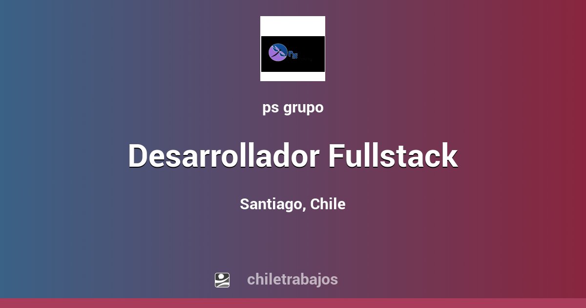 Desarrollador Fullstack - Santiago | Chiletrabajos