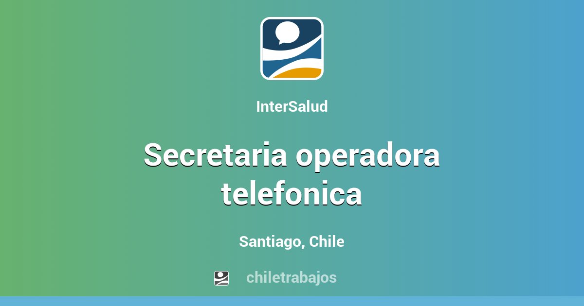 Secretaria operadora telefonica - Santiago | Chiletrabajos