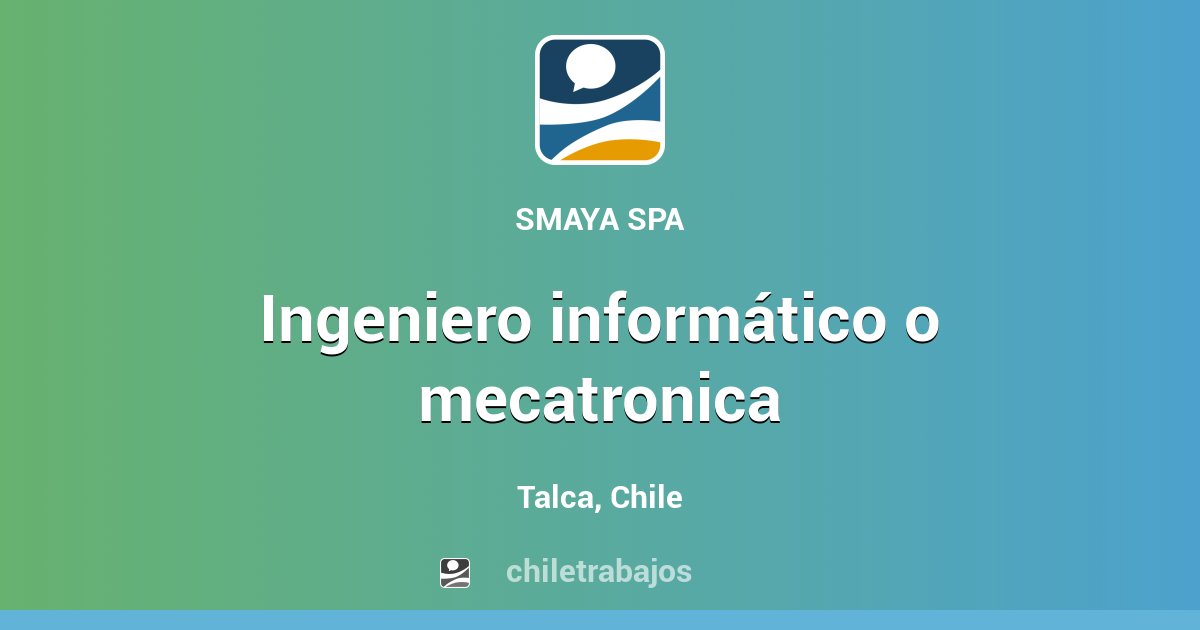 Ingeniero informático o mecatronica - Talca | Chiletrabajos