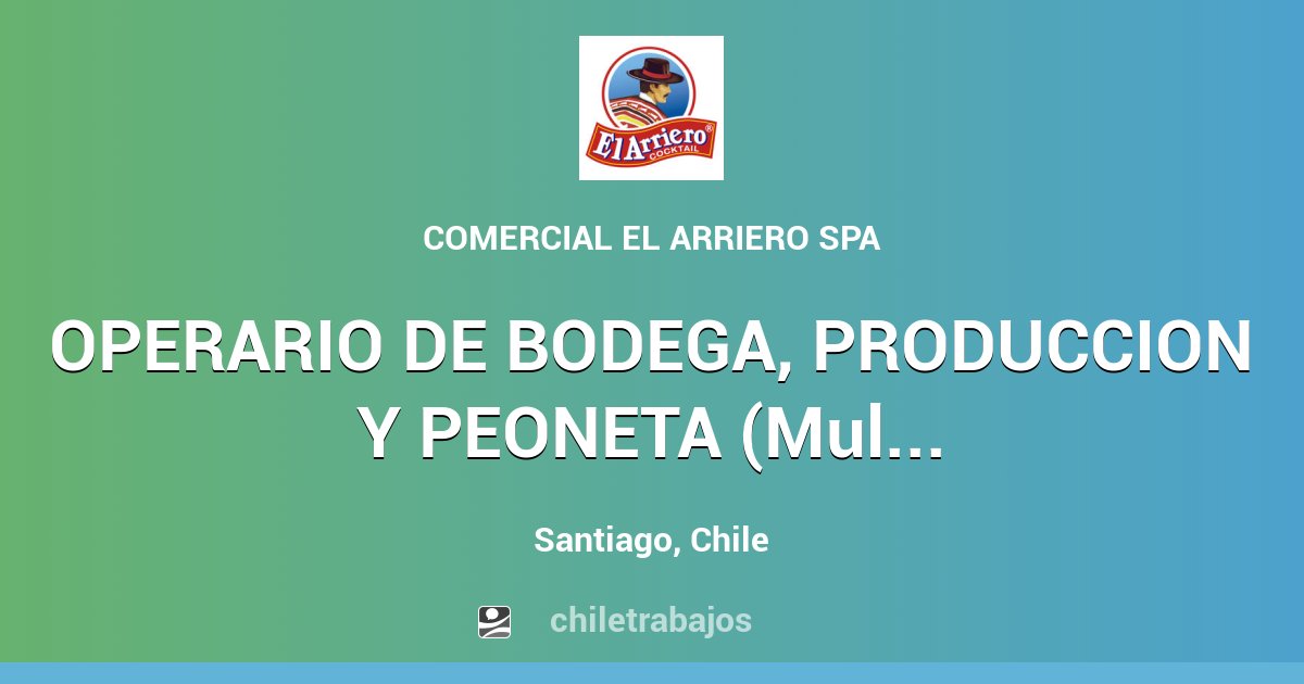 OPERARIO DE BODEGA, PRODUCCION Y PEONETA (Multifuncional) - Santiago ...