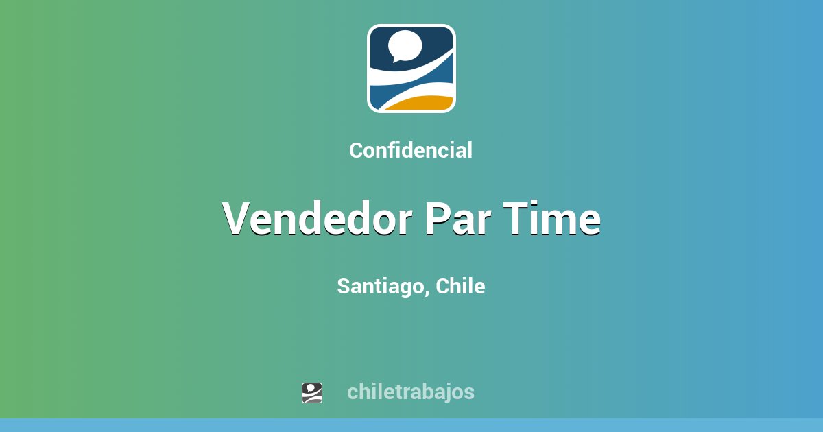 Vendedor Par Time - Santiago | Chiletrabajos