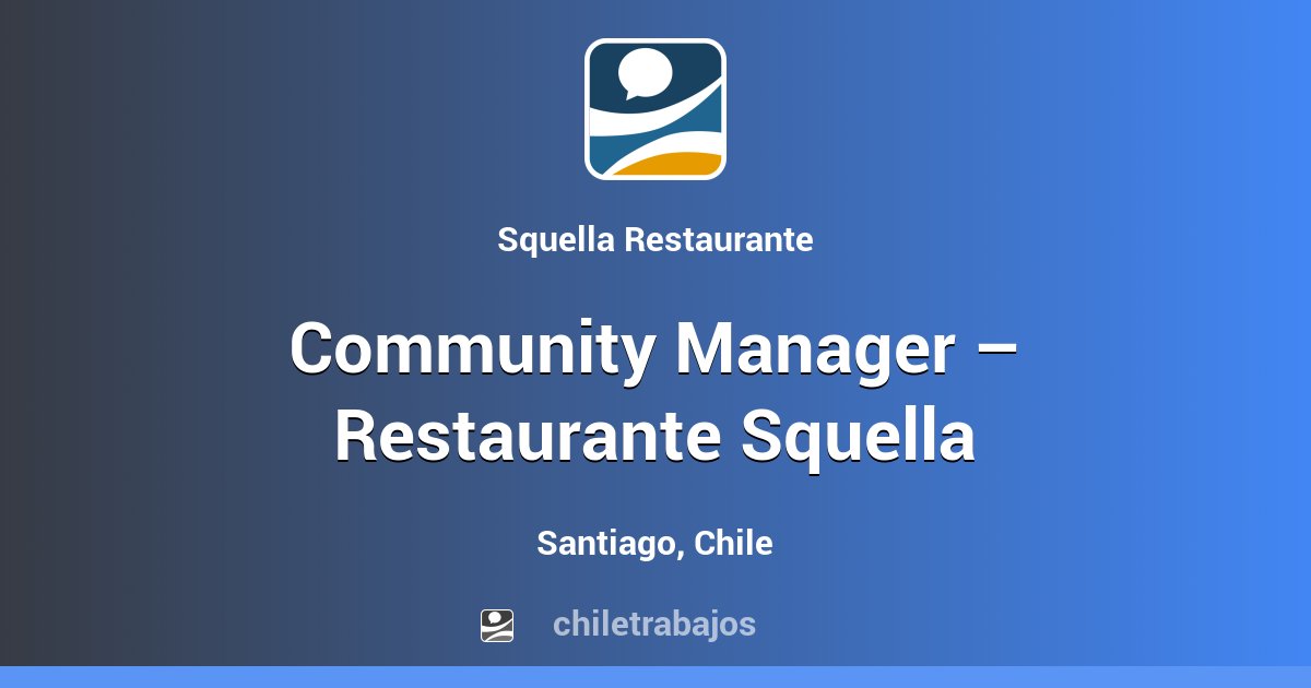 Community Manager – Restaurante Squella - Santiago | Chiletrabajos