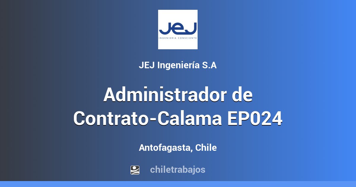 Administrador de Contrato-Calama EP024 - Antofagasta | Chiletrabajos