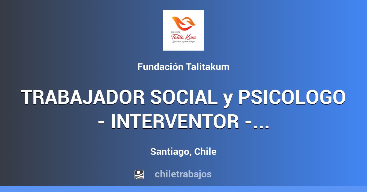 TRABAJADOR SOCIAL y PSICOLOGO - INTERVENTOR -PPF - LA REINA - Santiago ...