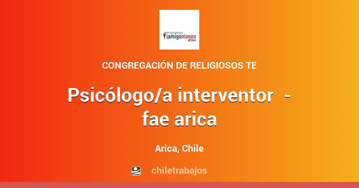 PSICÓLOGO/A INTERVENTOR REEMPLAZO PRE Y POST NATAL - FAE ARICA - Arica ...