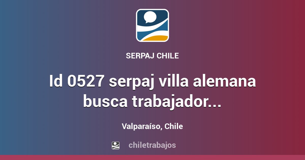 ID 0527 SERPAJ VILLA ALEMANA BUSCA TRABAJADOR/A SOCIAL PARA PEE MARCELA ...