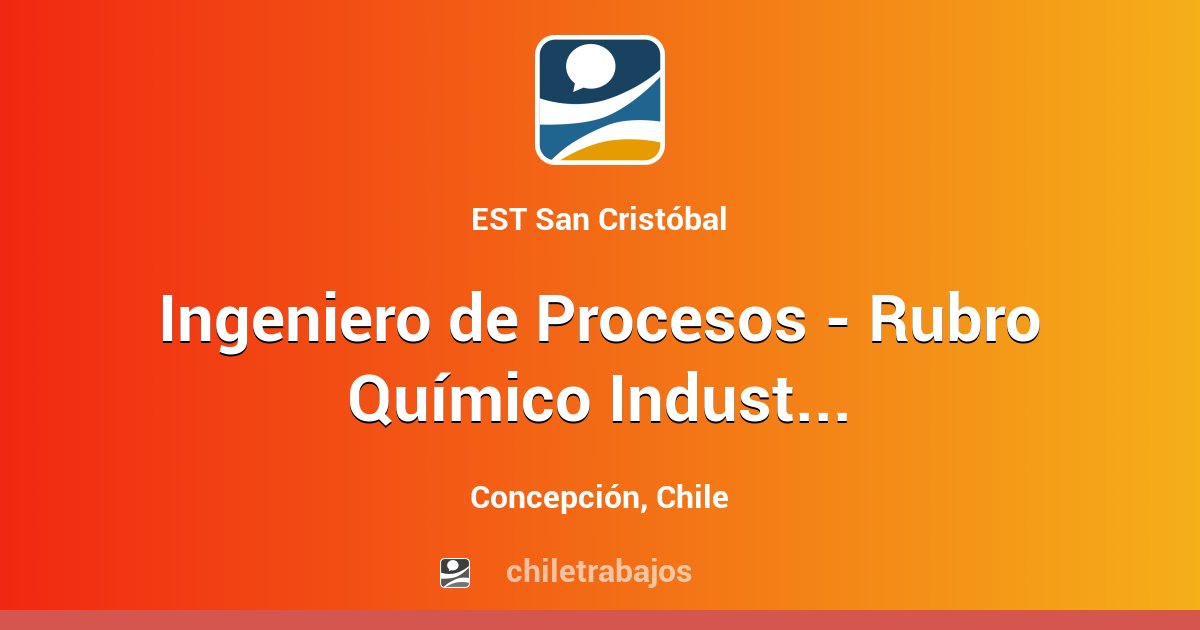 Ingeniero de Procesos - Rubro Químico Industrial - Concepción ...