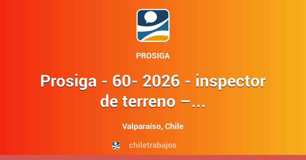 PROSIGA - 60- 2026 - INSPECTOR DE TERRENO – LICITACIÓN DOH VALPARAÍSO ...