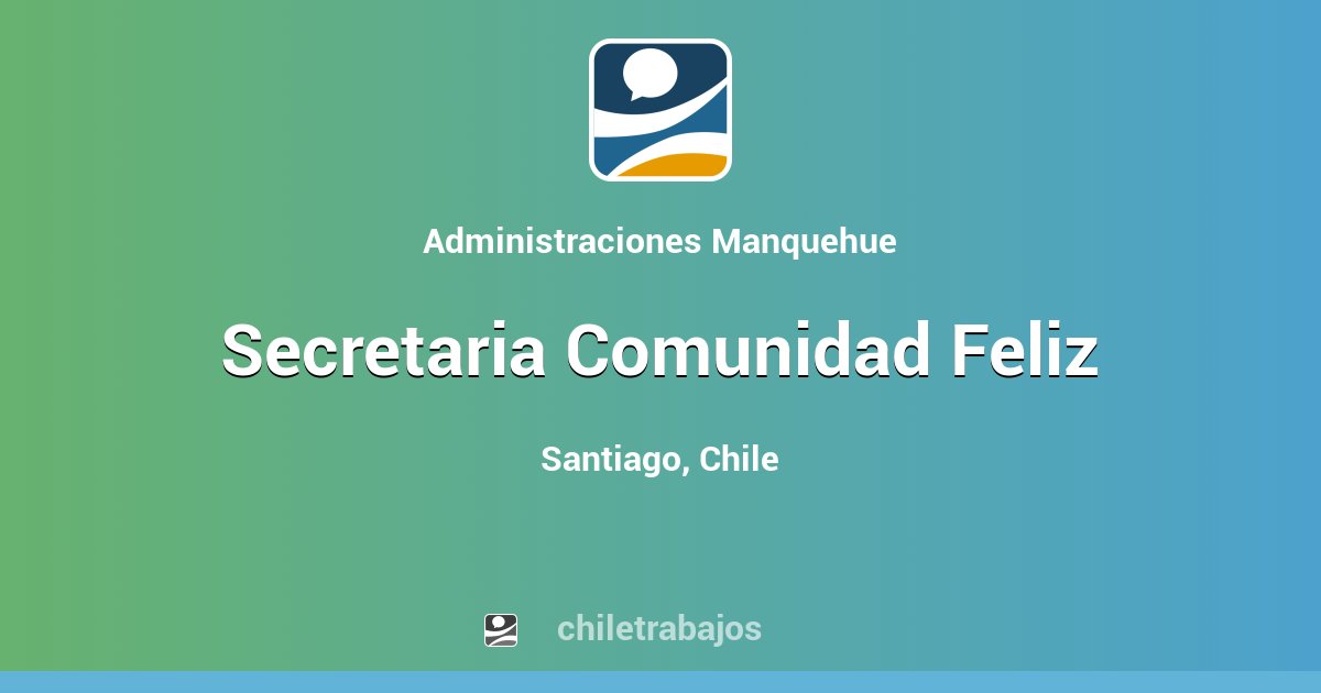 Secretaria Comunidad Feliz - Santiago | Chiletrabajos