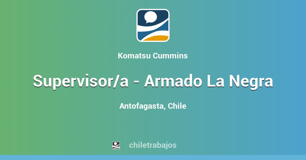 Supervisor/a - Armado La Negra - Antofagasta | Chiletrabajos