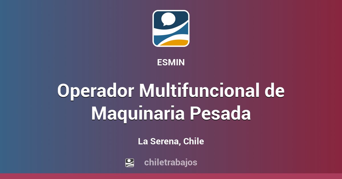 Operador Multifuncional de Maquinaria Pesada - La Serena | Chiletrabajos