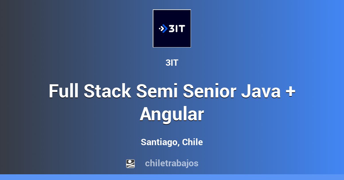 Full Stack Semi Senior Java + Angular - Santiago | Chiletrabajos