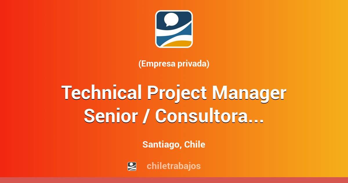 Technical Project Manager Senior / Consultora Soluciones Tecnológicas ...