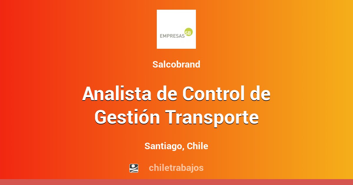 Analista de Control de Gestión Transporte - Santiago | Chiletrabajos