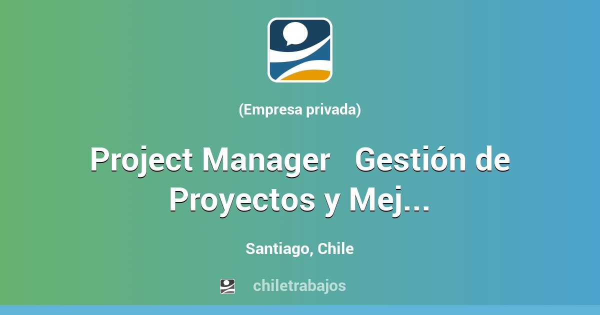 Project Manager Gestión de Proyectos y Mejora Continua - Santiago ...