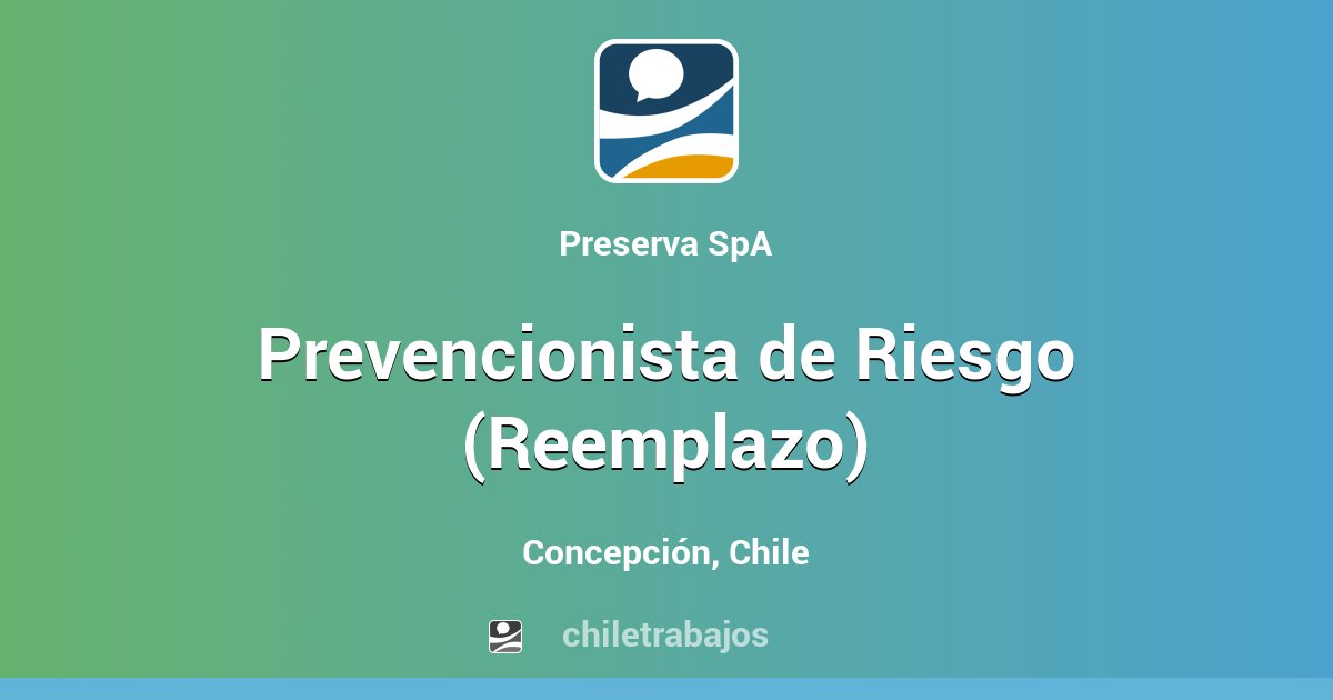 Prevencionista de Riesgo - Concepción | Chiletrabajos