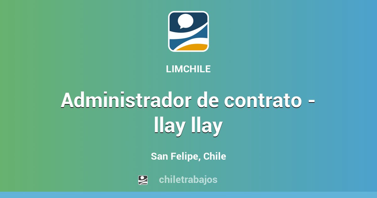 ADMINISTRADOR DE CONTRATO - LLAY LLAY - San Felipe | Chiletrabajos