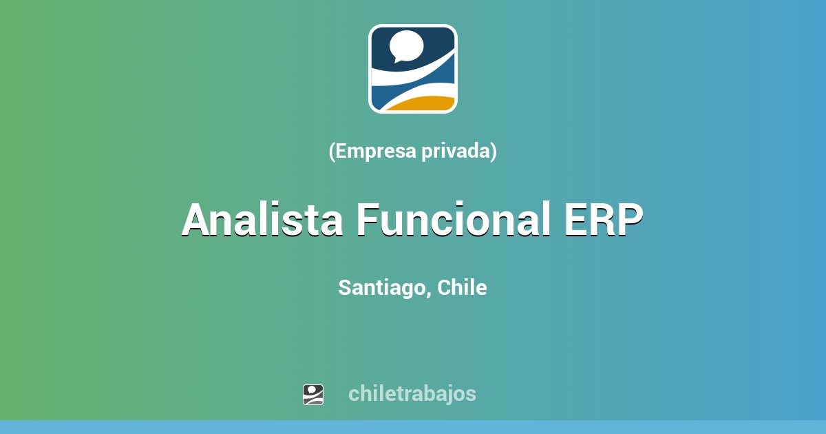 Analista Funcional ERP - Santiago | Chiletrabajos